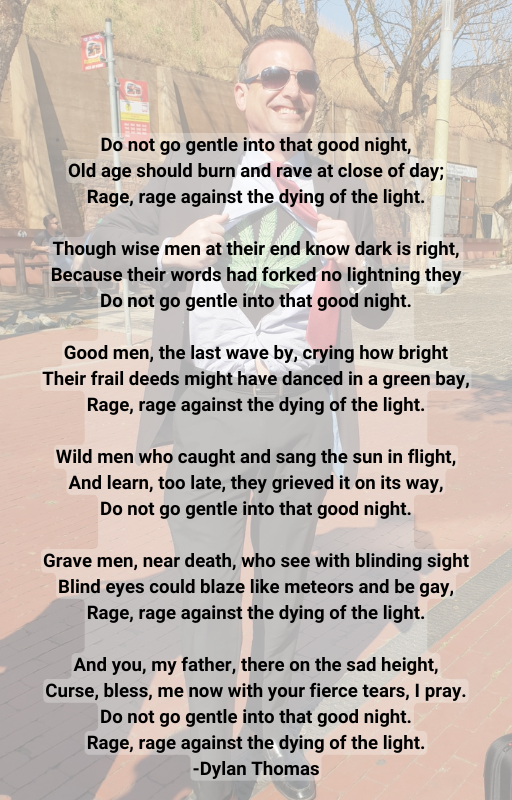 Do not go gentle into that good night